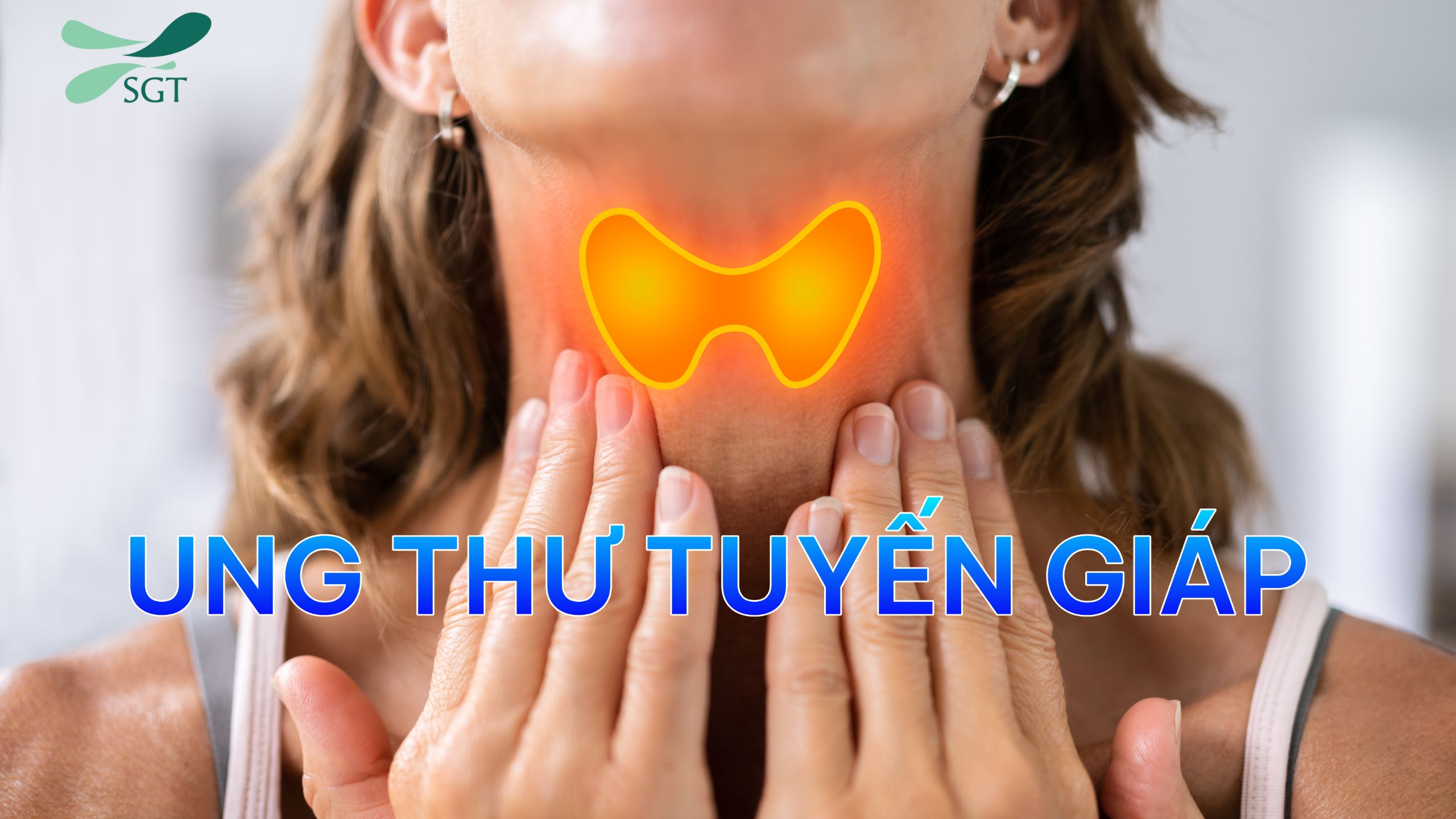 ung-thu-tuyen-giap-dau-hieu-tam-soat